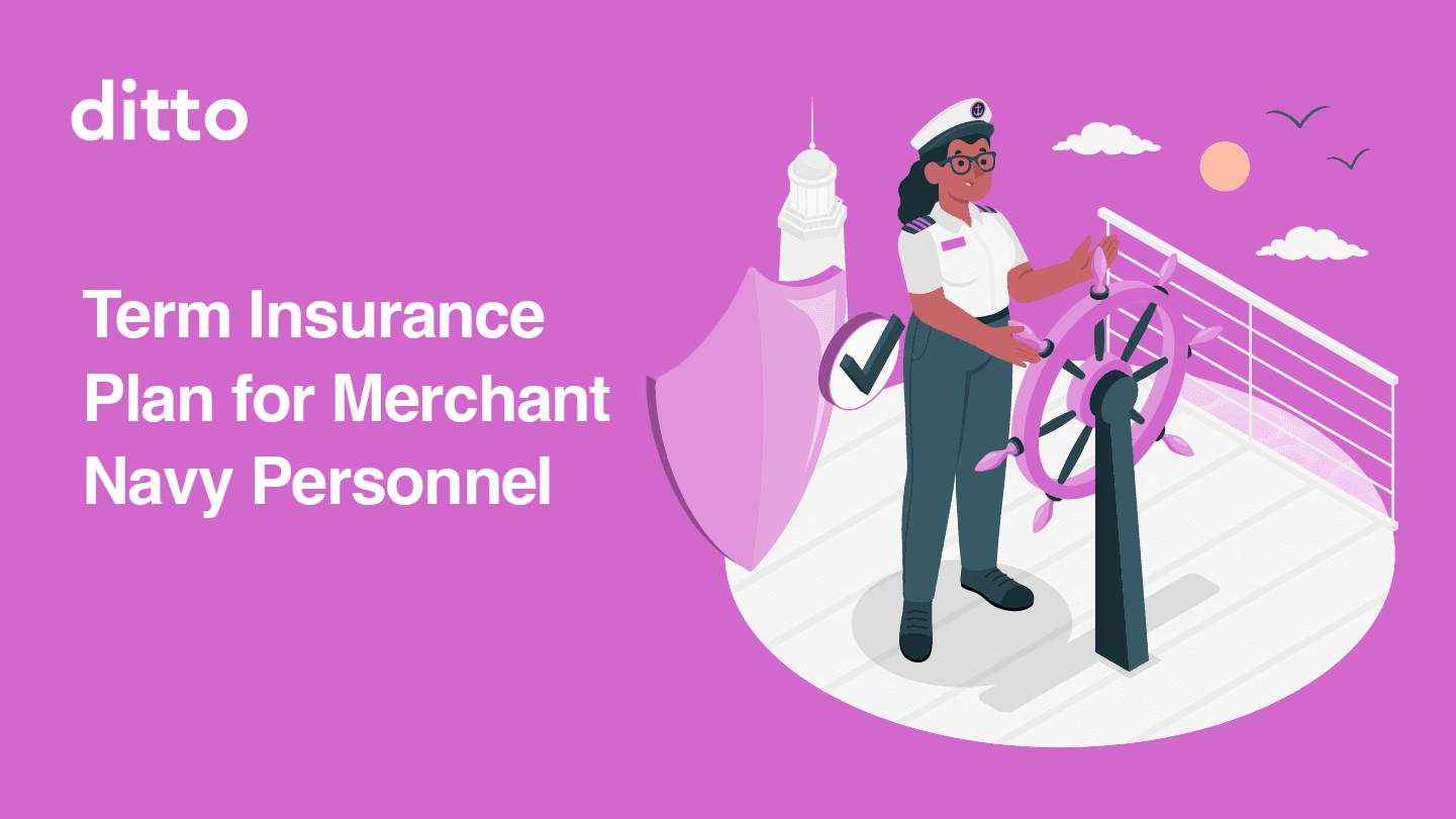 Term Insurance Plans for Merchant Navy Personnel - A Comprehensive Coverage!