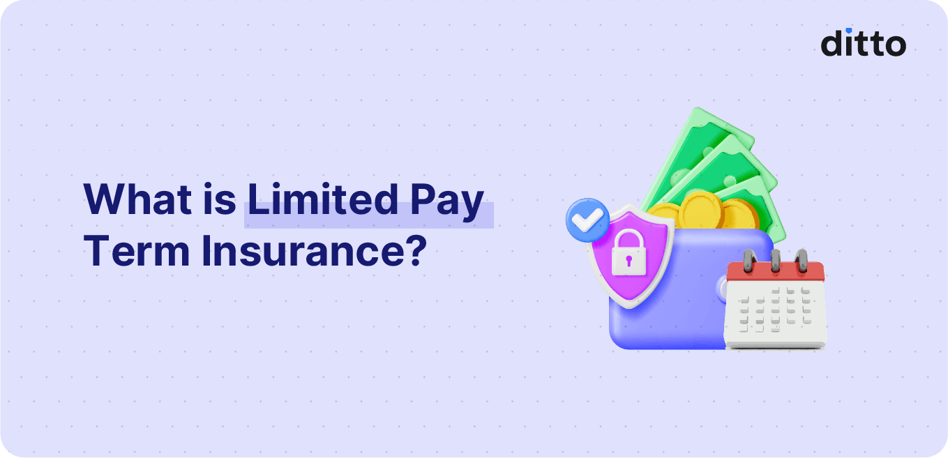 Limited Pay Term Insurance: How It Works, Benefits & Who Should Choose It