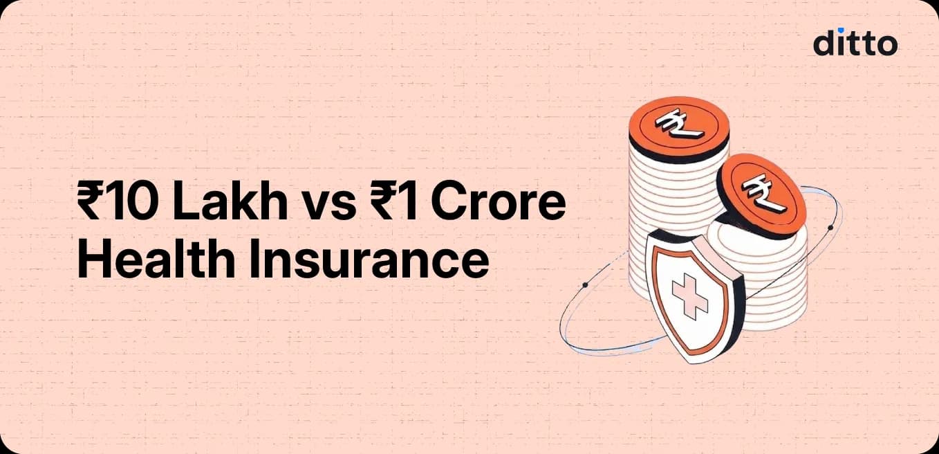 ₹10 Lakh vs ₹1 Crore Health Insurance: Do You Really Need the Extra Cover?