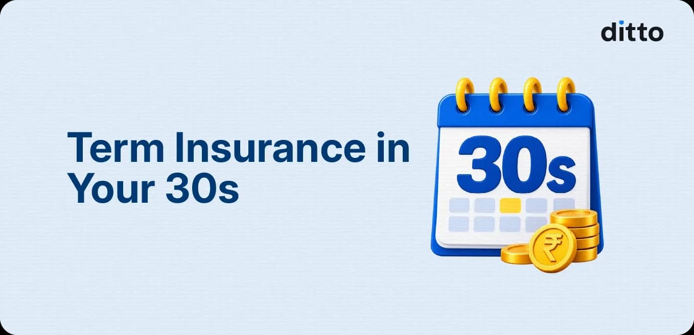Term Insurance in Your 30s: Cover, Cost, & Life Stages