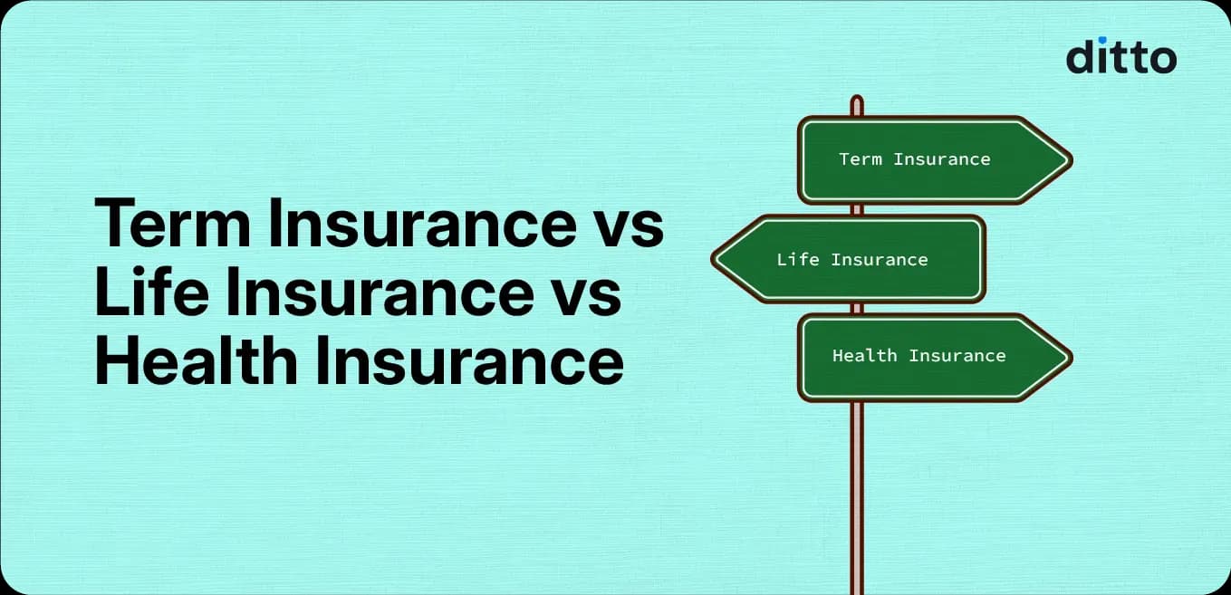 Term Insurance vs Life Insurance vs Health Insurance